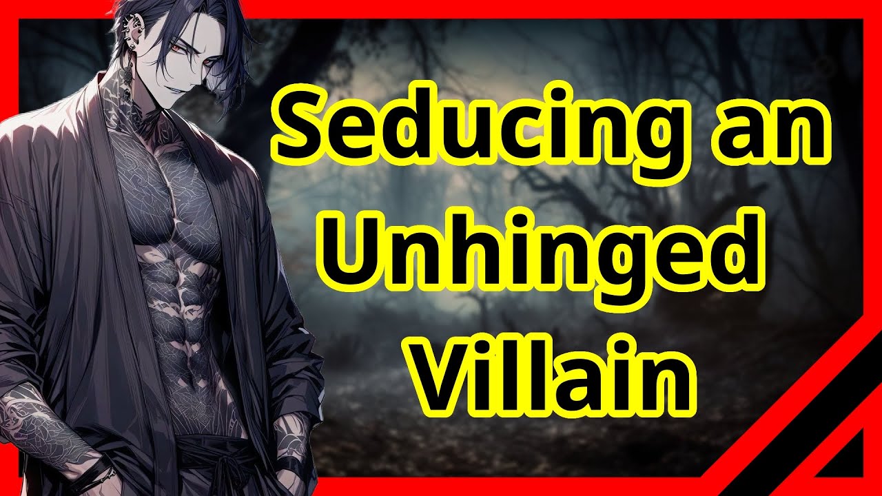 Unhinged Villain Doesn’t Know How To Handle Your Affection [M4A] [Fantasy] [Enemies to ???]