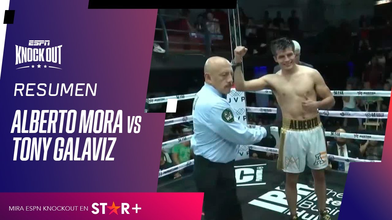 ALBERTO MORA VS. TONY GALAVIZ // RESUMEN PELEA