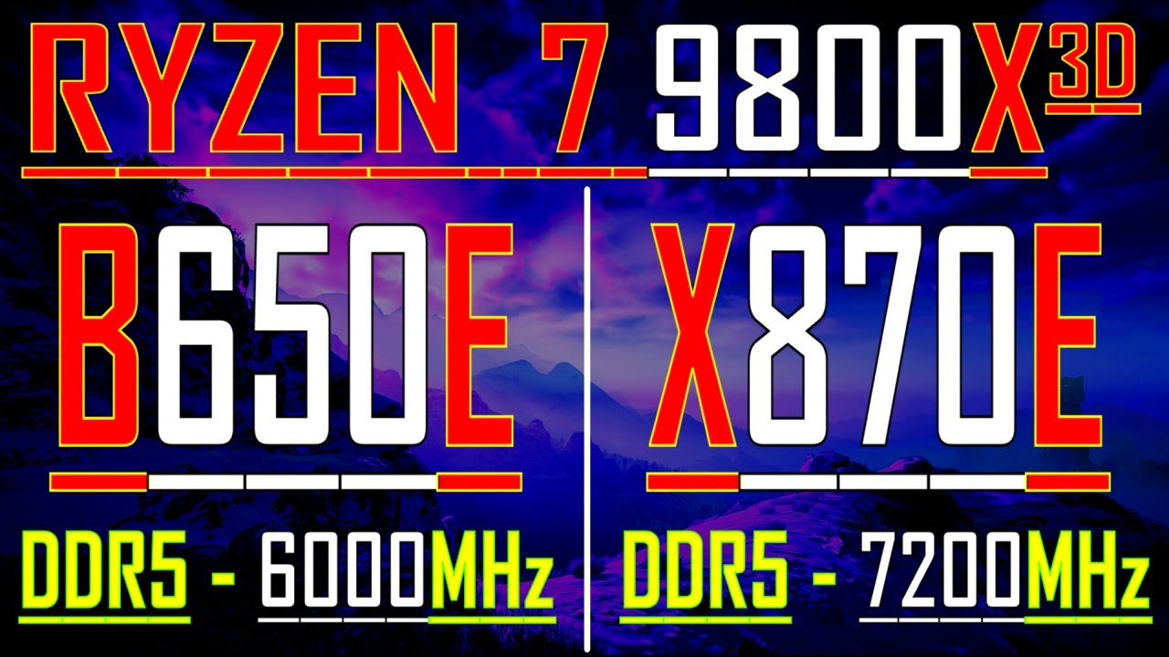 B650E (6000MHz) VS X870E (7200MHz) || RYZEN 7 9800X3D || How Big is the Difference?