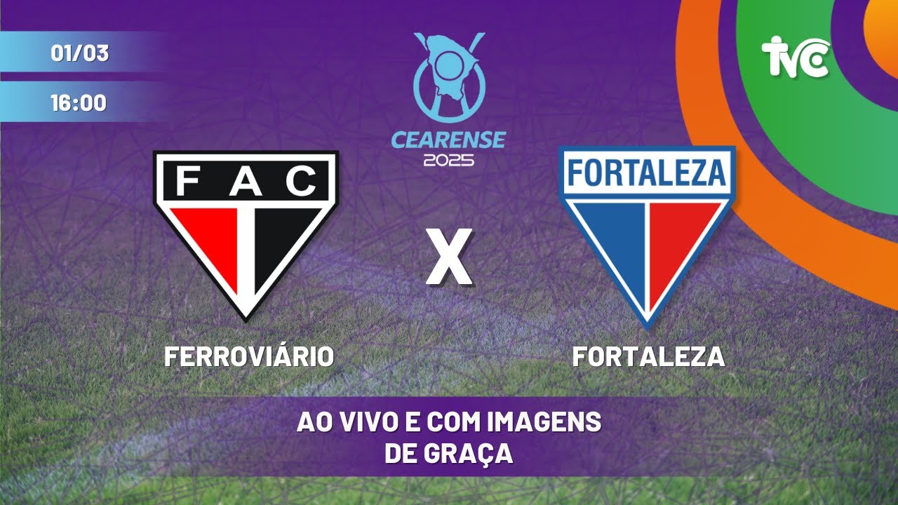 🔴 FERROVIÁRIO X FORTALEZA - CAMPEONATO CEARENSE 2025 - AO VIVO E COM IMAGENS - DE GRAÇA