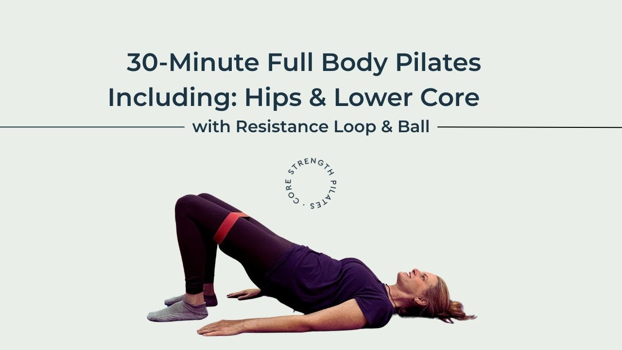 30-Minute Pilates for Hips & Lower Core | Resistance Loop & Ball Workout (Improver + Level)
