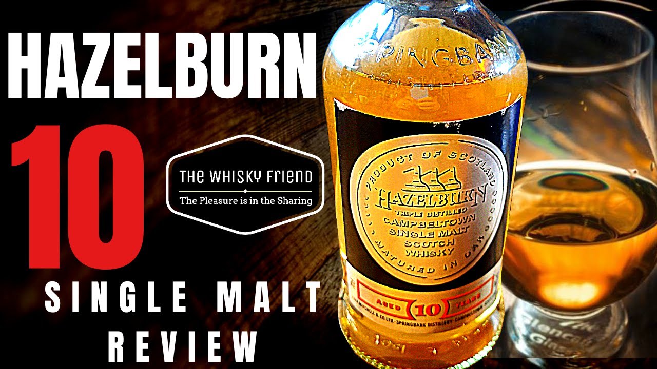 HAZELBURN 10 REVIEW....