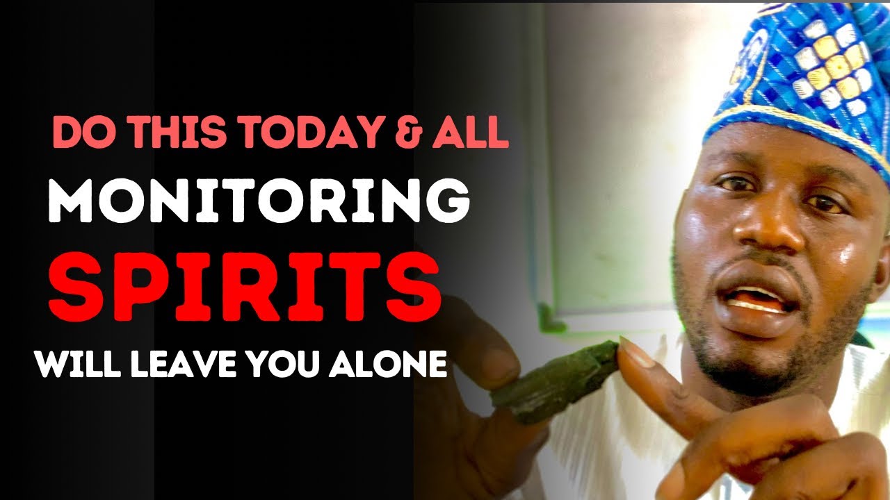 Do this ONE thing to stop MONITORING SPIRITS from Monitoring your Life.