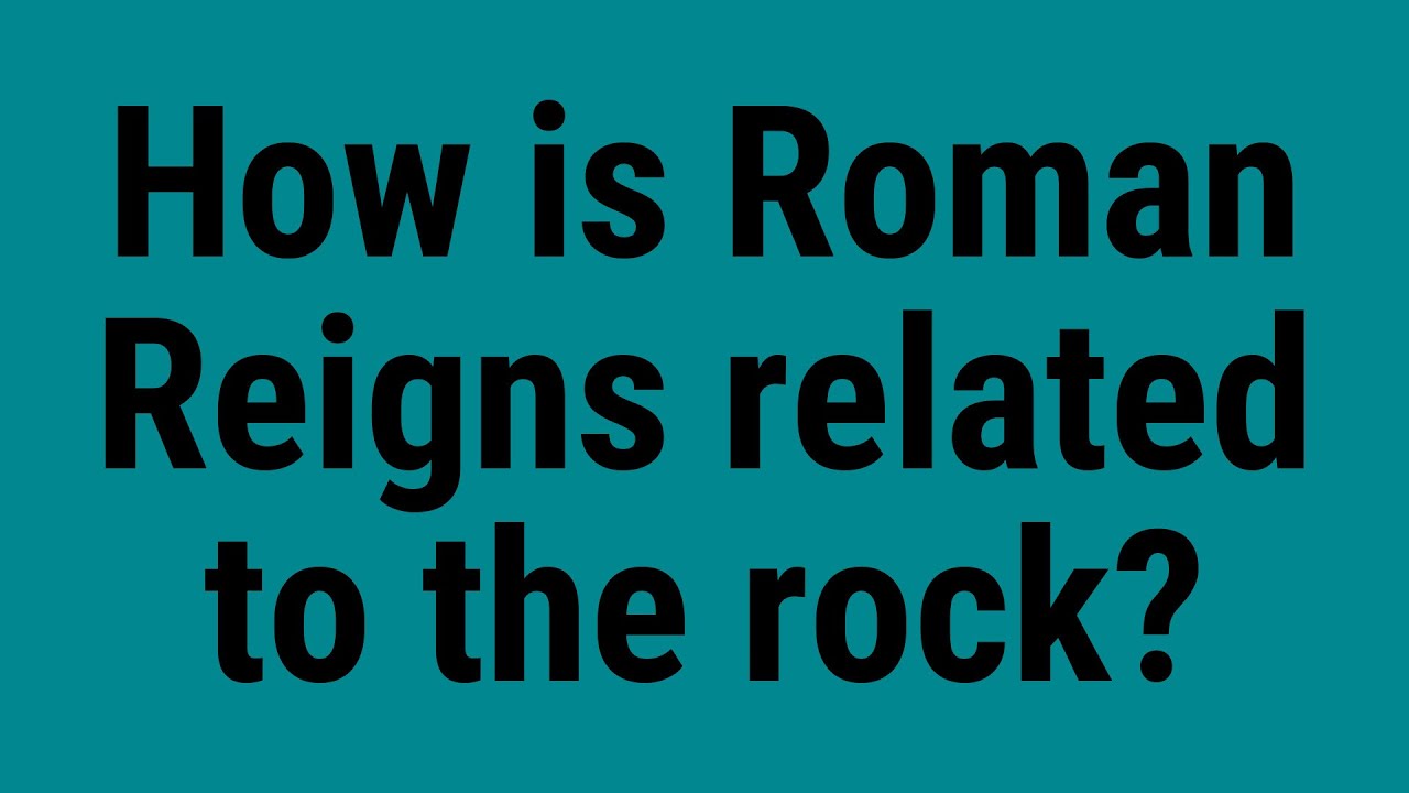 How is Roman Reigns related to the rock?
