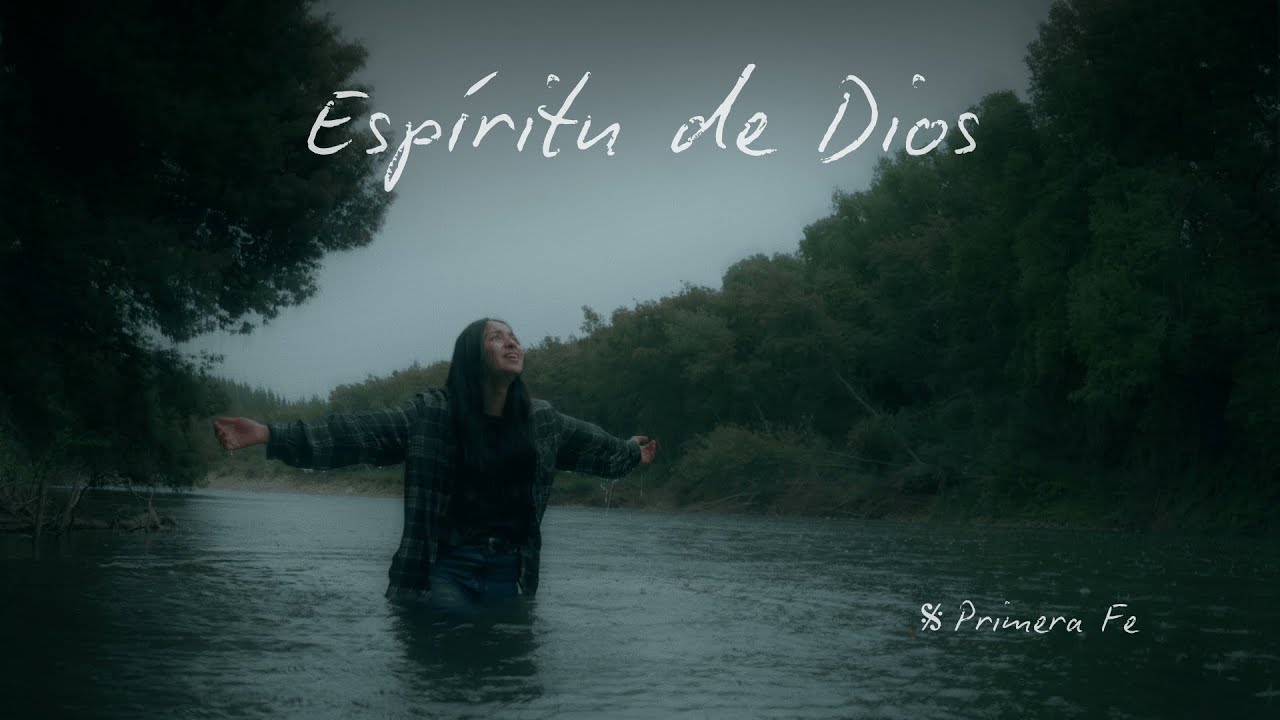 Primera Fe - Espíritu de Dios (Videoclip Oficial)