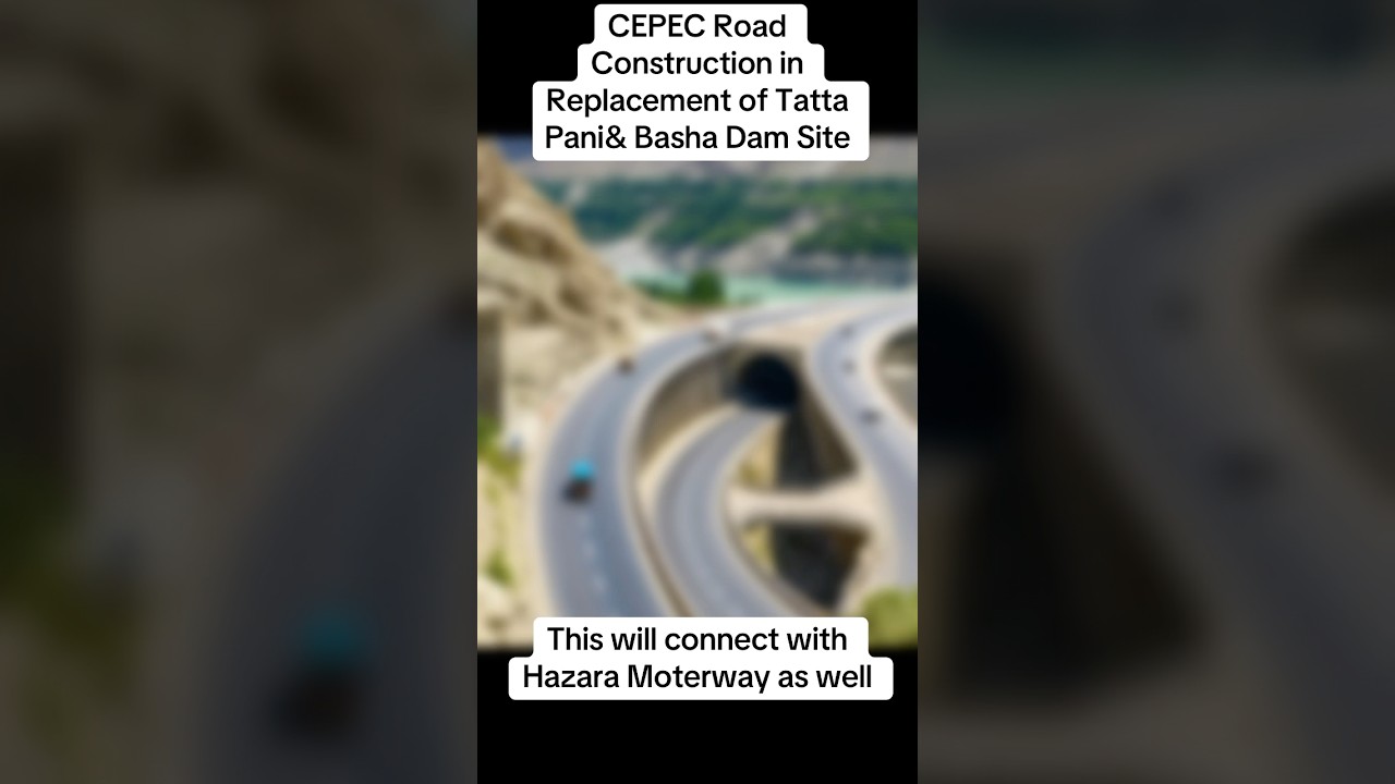 Witness the Transformational CPEC Project! #CPEC #BashaDam #RoadConstruction #infrastructure