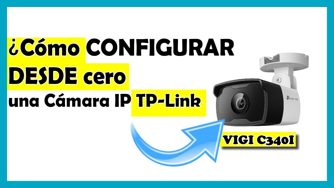configurar camara IP Tp-link Vigi C340I