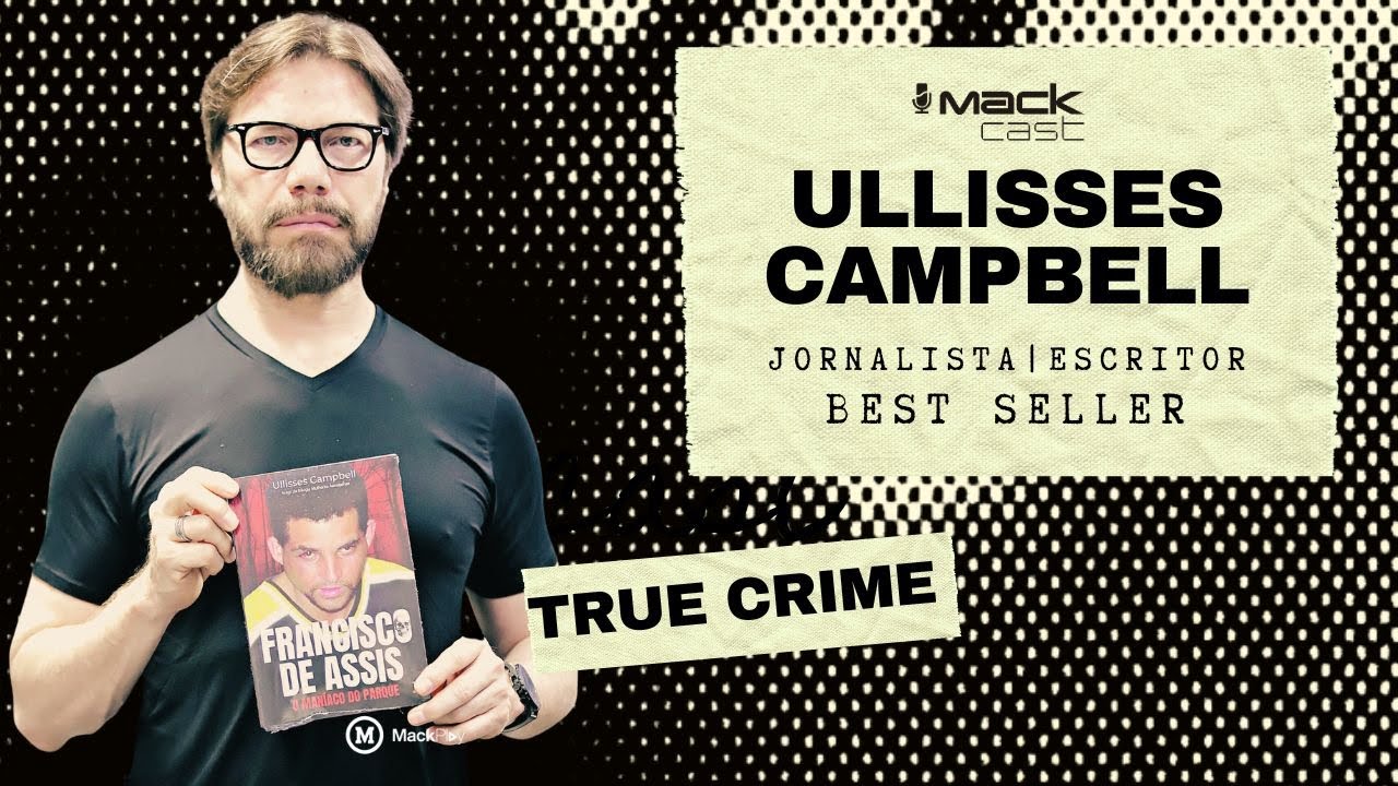 ULLISSES CAMPBELL - True Crime | MackCast