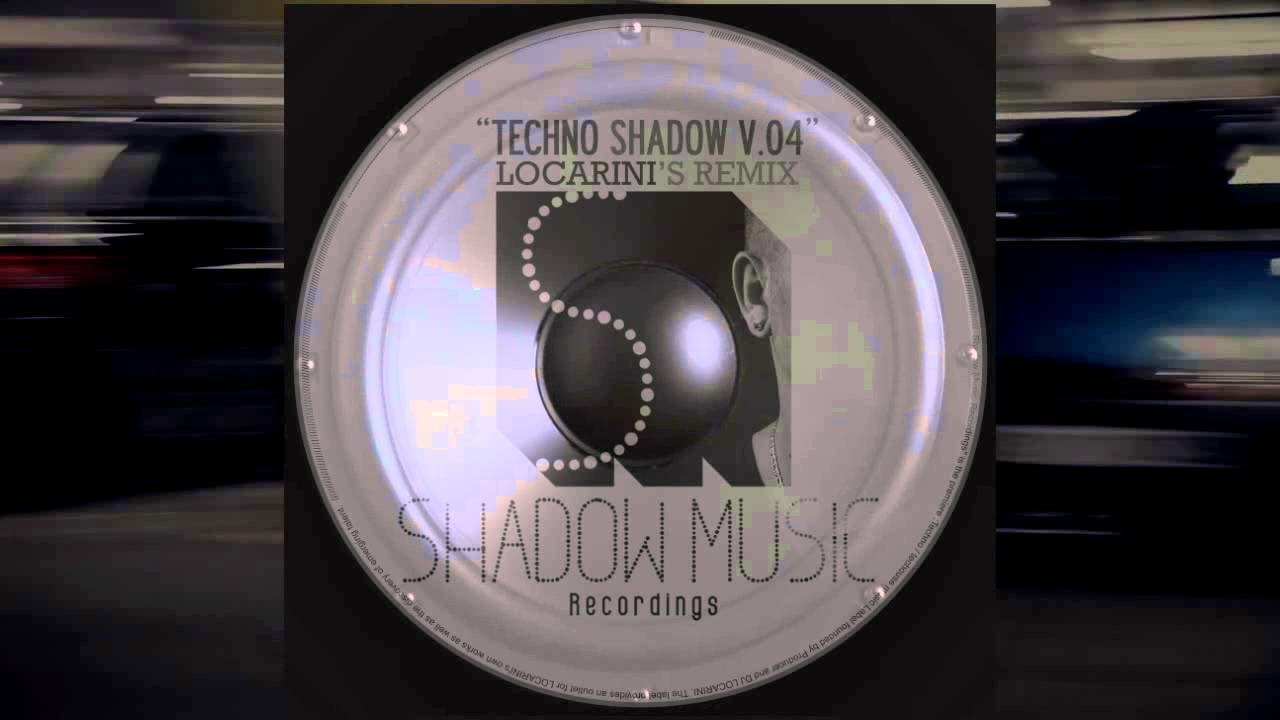 LOCARINI - TECHNO SHADOW V.4  - Out!!