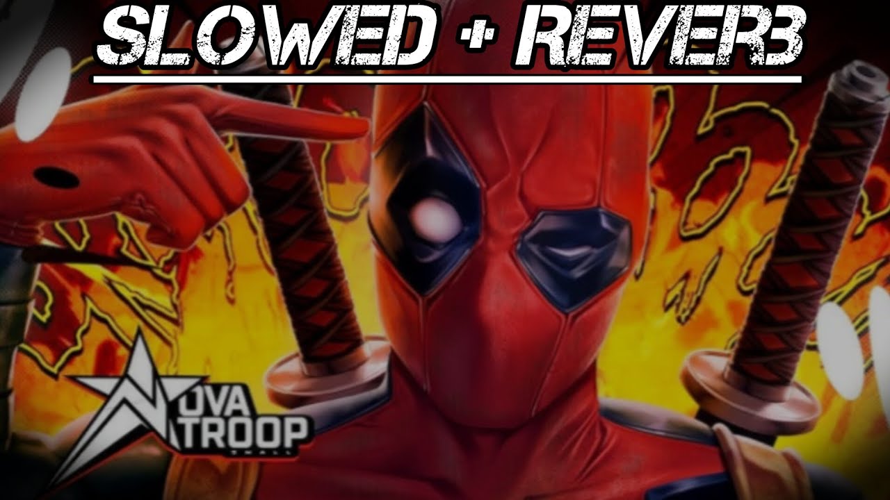 (Slowed + Reverb) Imortal Tagarela | Novatroop | Deadpool (Marvel)