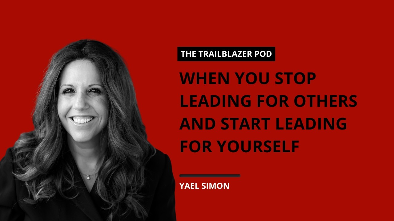 Trailblazer: Yael Simon on Finding Power Through Alignment