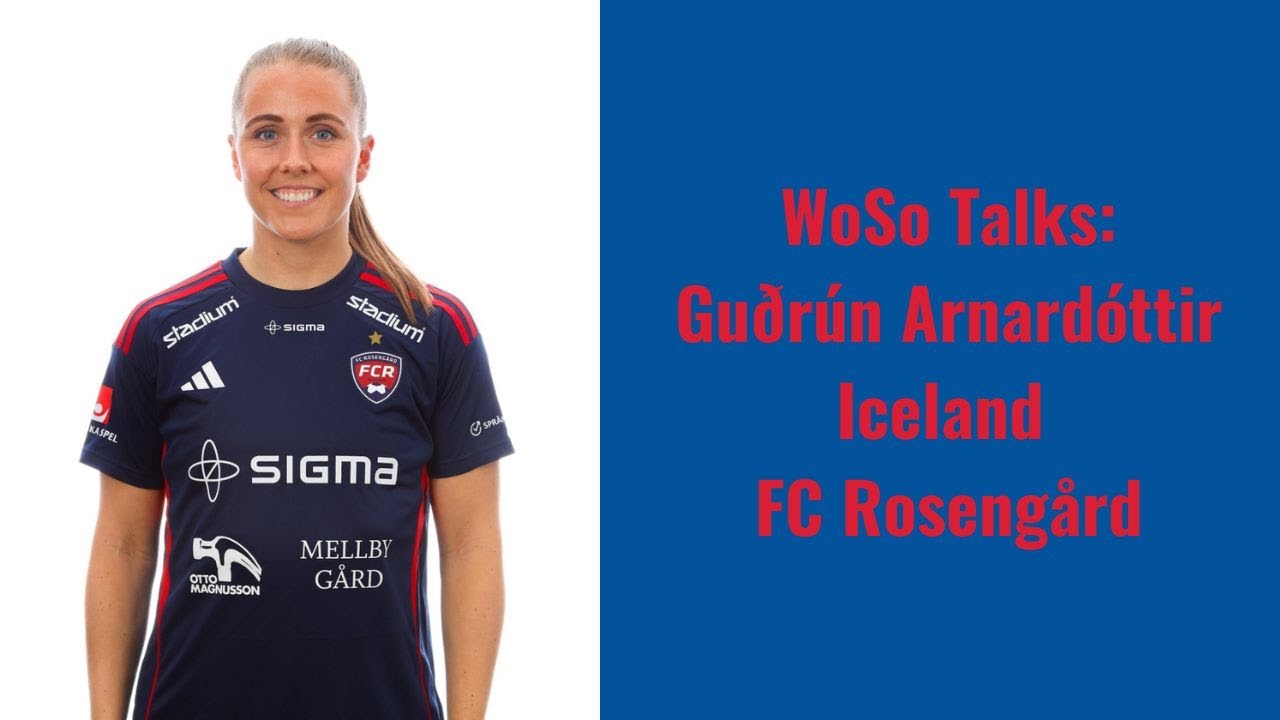 Guðrún Arnardóttir (FC Rosengård / Iceland WNT)