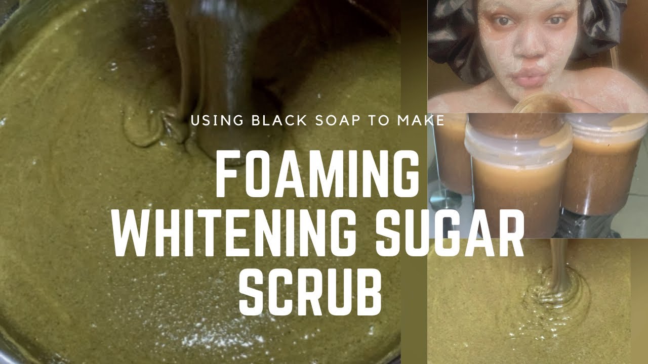 Using Black Soap To Make A Foaming lightening/Whitening Sugar Scrub... Super Body Polish(upgrade)