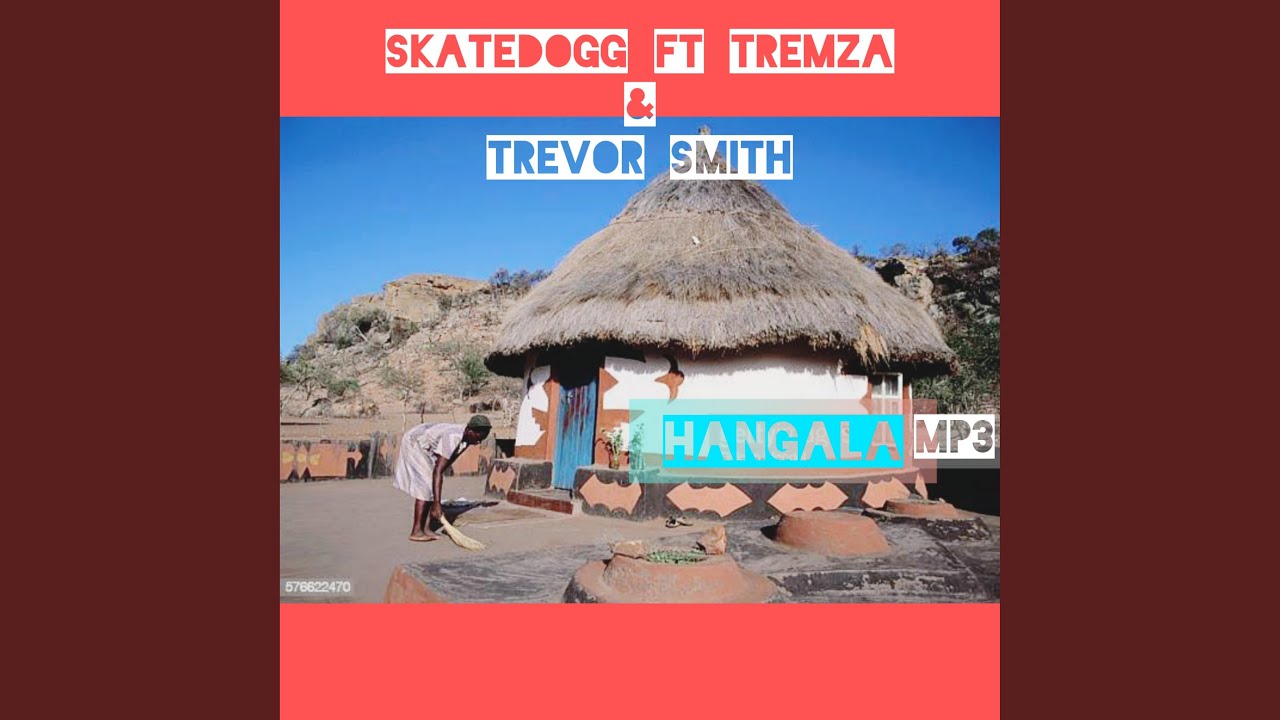 Hangala (feat. Tremza & Trevor Smith)