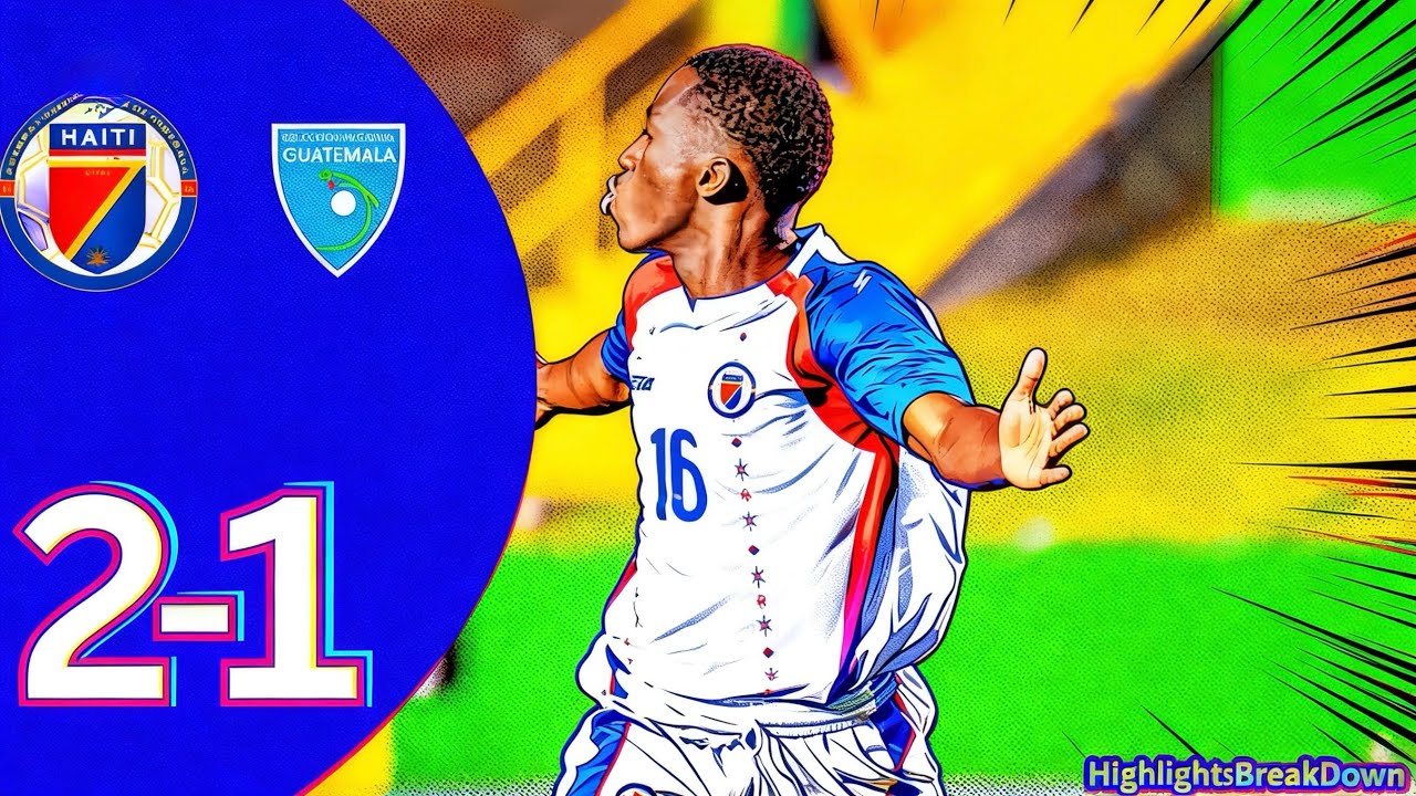 Haitian Mastery in Guatemala City! Haiti Defeats Guatemala AGAIN