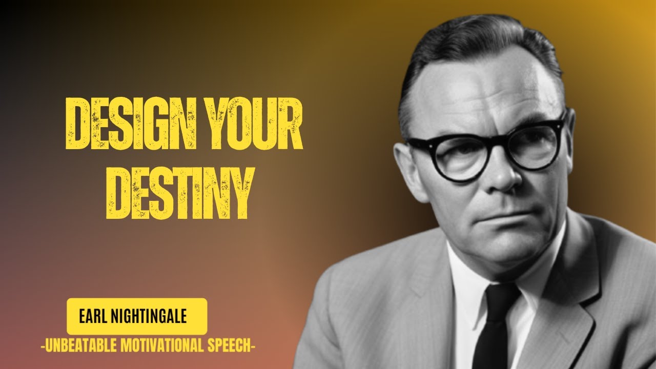 Design Your Destiny &ndash; Earl Nightingale on Creating the Life You Truly Want