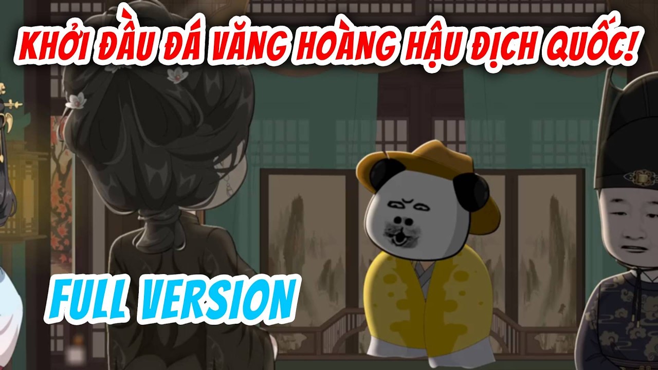 [Full Version] Khởi Đầu Đá Văng Hoàng Hậu Địch Quốc! | Hà Nhân Xuyên Không | Chuột Vietsub