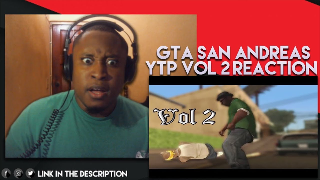 GTA San Andreas YTP Vol 2 Reaction