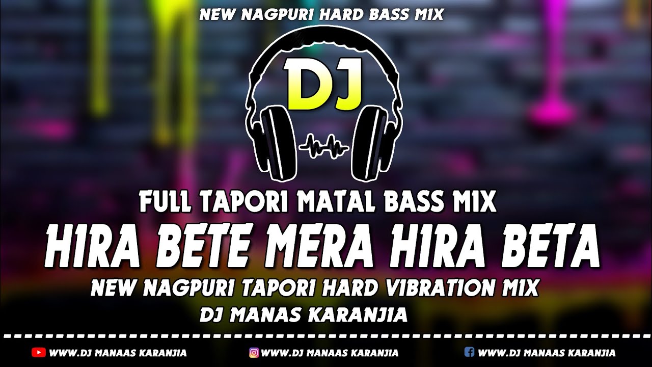 Heera Bete New Nagpuri Dj Song || Full Matal Tapori Dance Mix Dj Manas Karanjia Nagpuri Vibration Dj