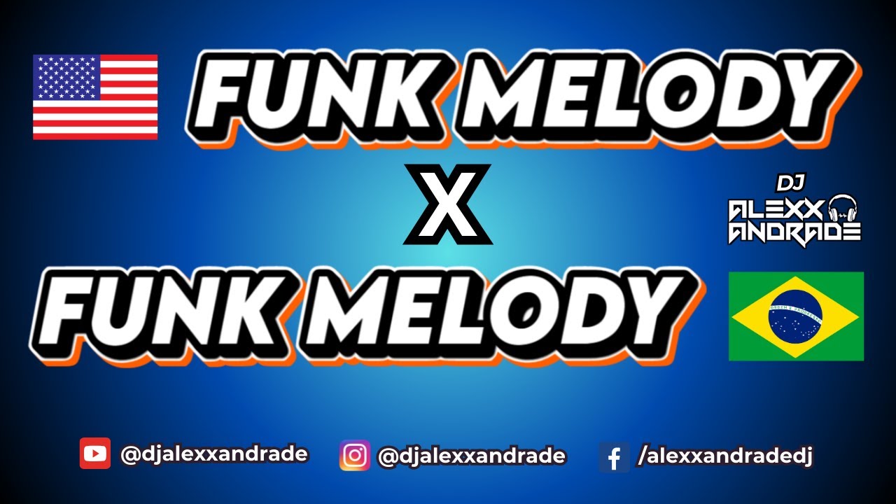 🔥 USA X BRASIL FUNK MELODY 🔥 Mixed 🎧 DJ Alexx Andrade |  #funkmelody  #live #freestyle #bass