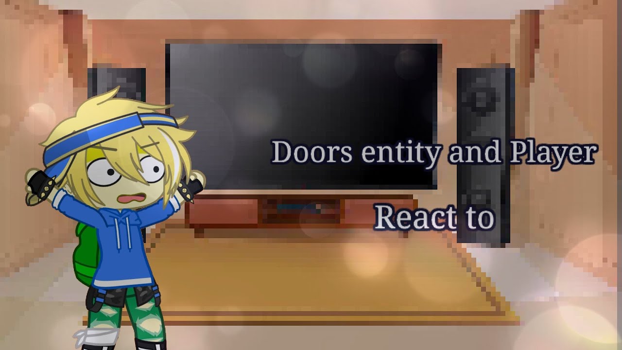 ||GC||Doors entity and Player||react to
