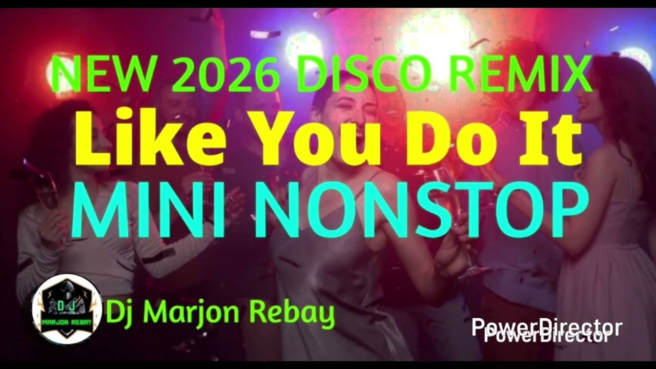 Like You Do It | NONSTOP DISCO REMIX  - [ Dj Marjon Rebay  ]