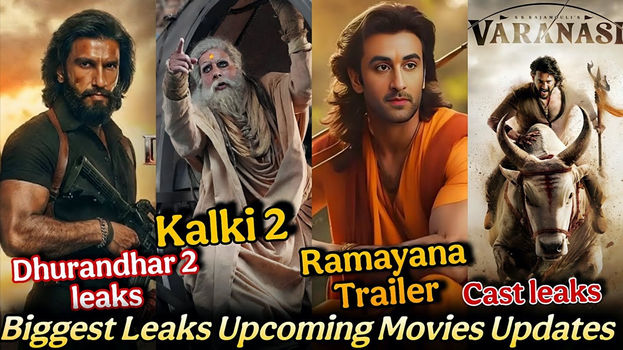 Kalki 2 coming 🔥|| Dhurandhar 2 bade Shahab revel 💀|| Ramayan Trailer Date 📅 || Varanasi new cast 🔥