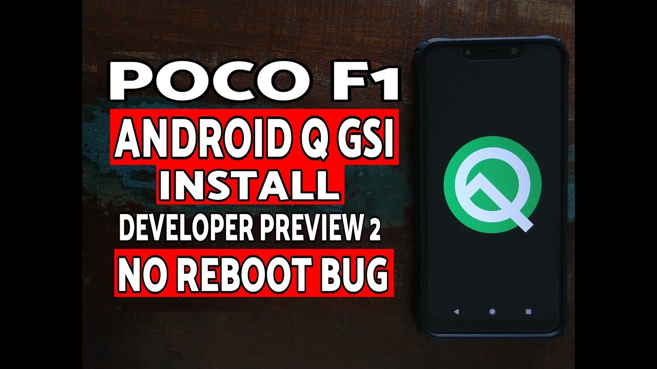 Poco F1 Android Q GSI Install (No Reboot Issue); How to Install Android Q GSI Poco F1