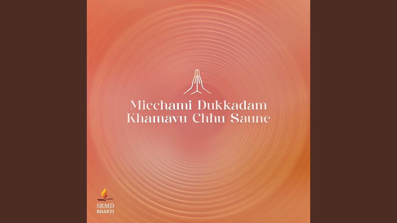 Micchami Dukkadam - Khamavu Chhu Saune