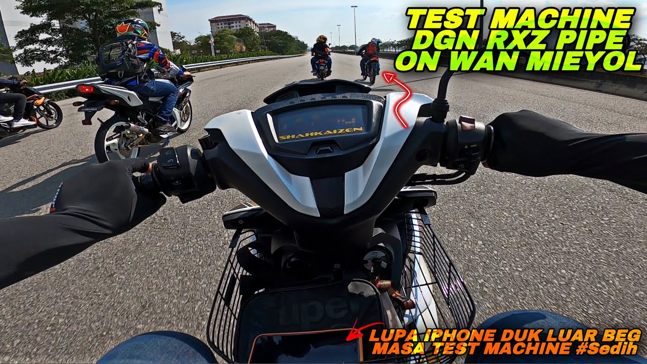 TEST MACHINE DGN RXZ PIPE ON WAN MIEYOL SAMPAI TERBANG IPHONE | MENANGIS WEI MAKAN MODAL | PART 6