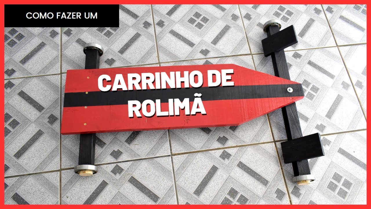 CARRINHO DE ROLIMÃ (passo a passo detalhado)