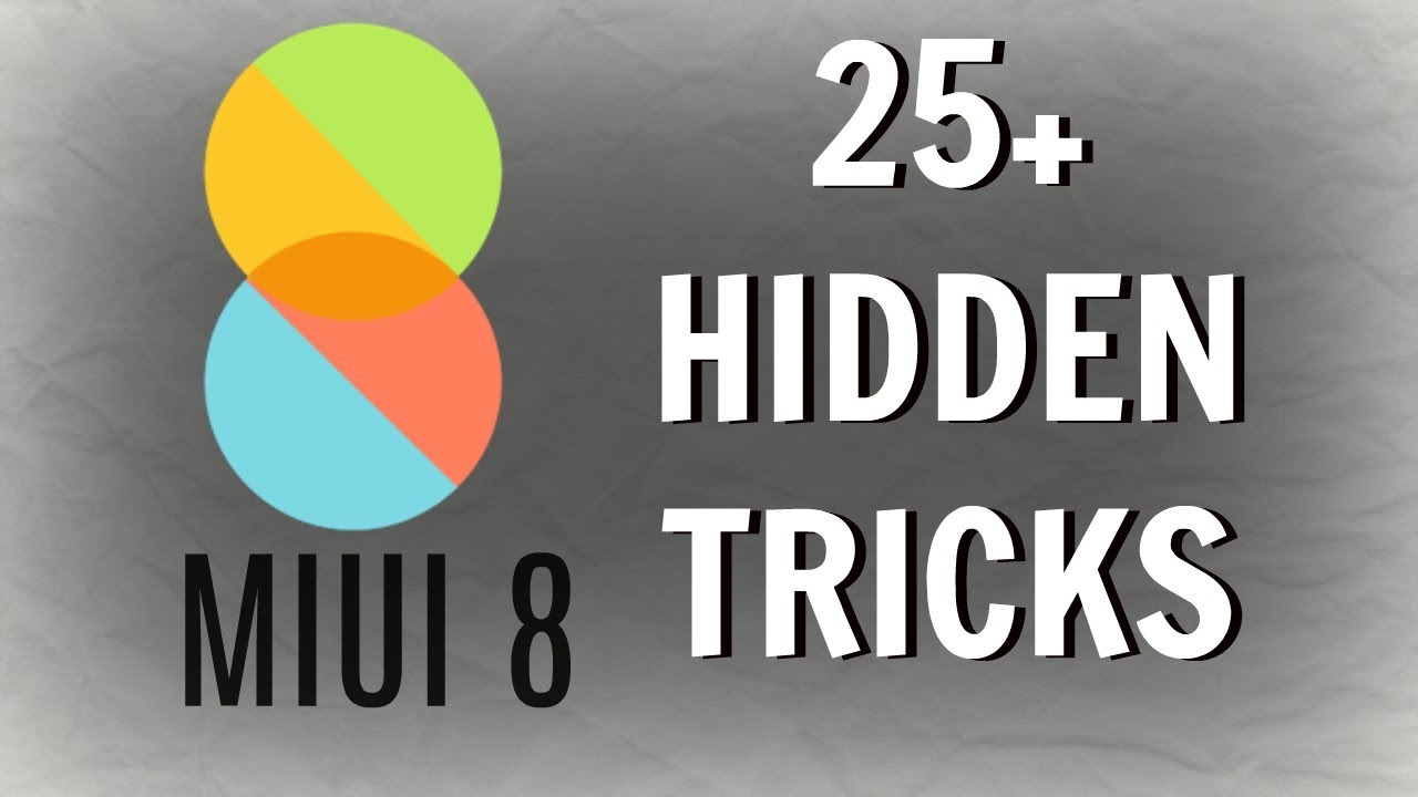 25+ BEST MIUI 8 HIDDEN Tips & tricks You Must Know As A Xiaomi User