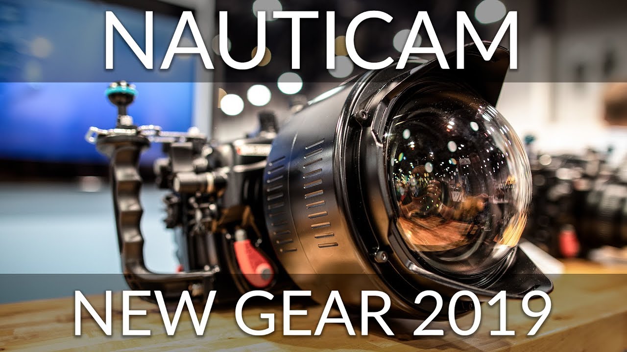 Nauticam -  New Gear 2019 - Latest housings and optics overview