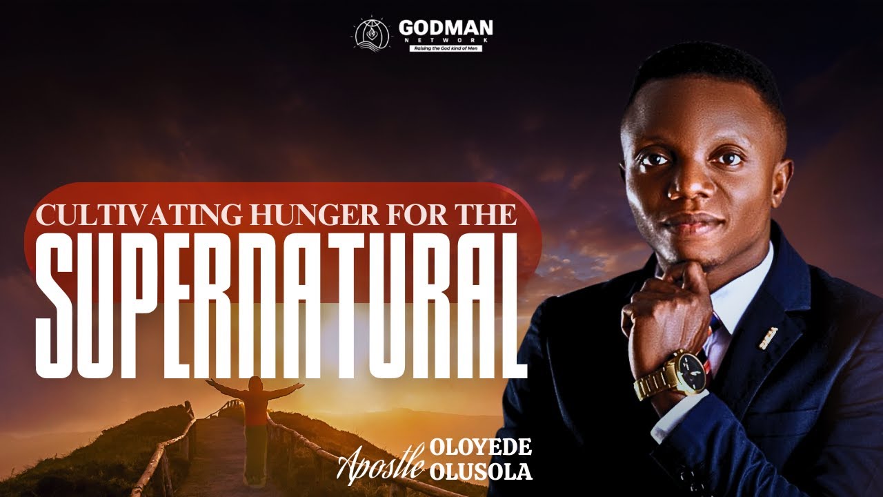 CULTIVATING HUNGER FOR THE SUPERNATURAL || APOSTLE OLUSHOLA OLOYEDE || 13-01-2026