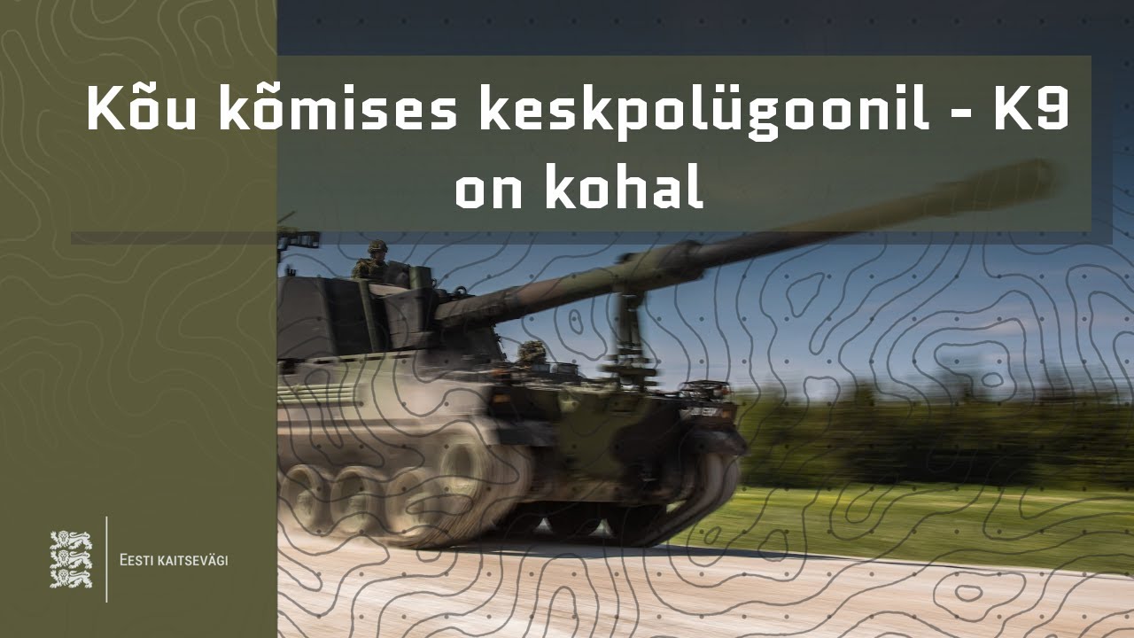 Kõu kõmises keskpolügoonil - K9 on kohal