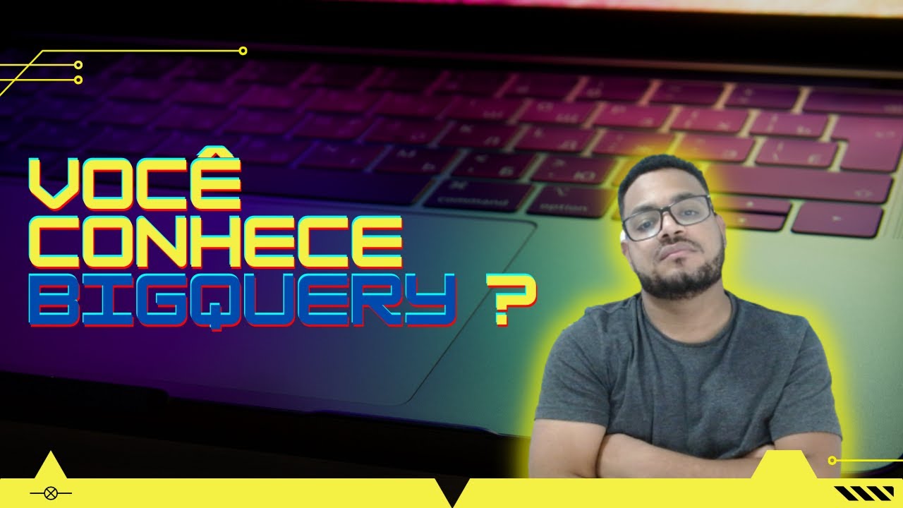 Introdução ao Google Big Query - O que é, para que serve e como utilizar
