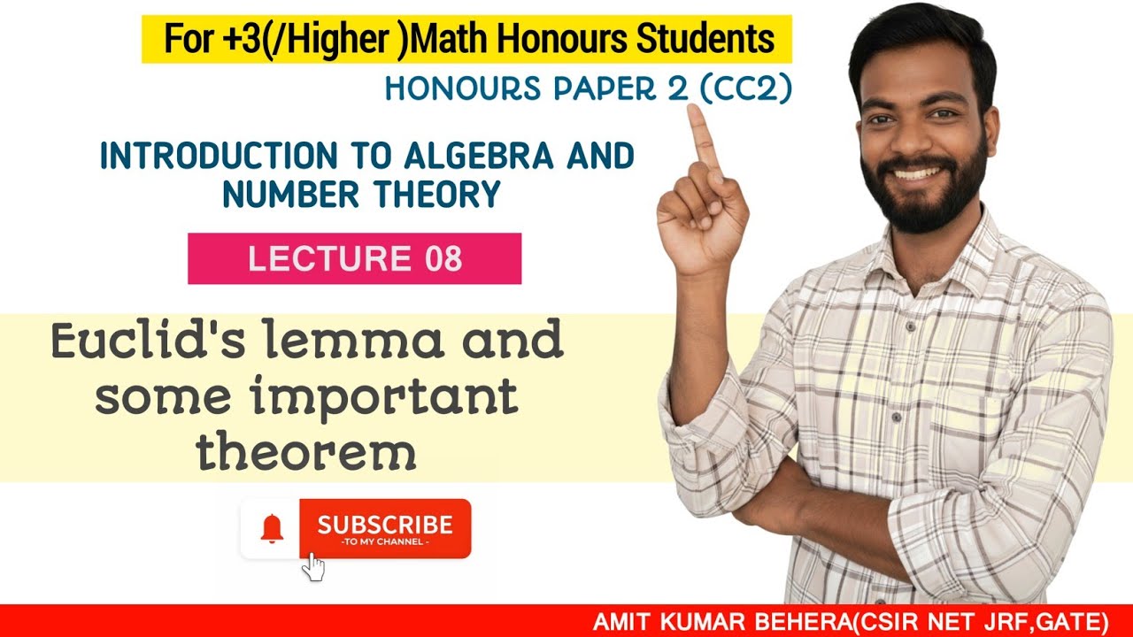 Lecture 8 | Euclid's  Lemma and Some important theorem | Algebra & Number Theory | B.Sc Mathematics