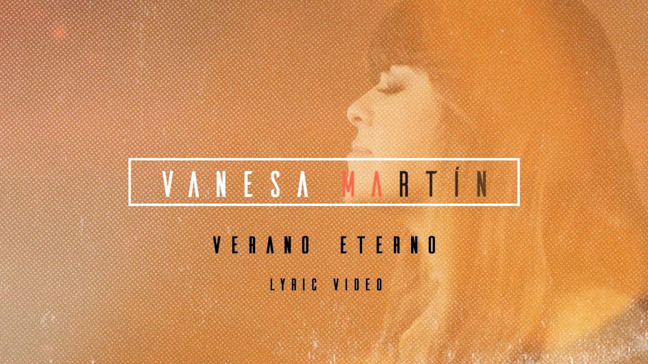 Vanesa Mart&iacute;n - Verano eterno (Lyric Video Oficial)