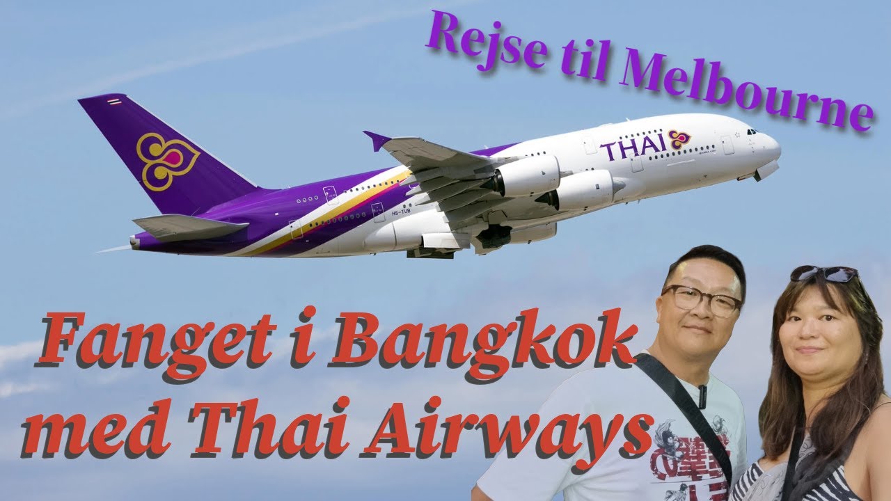 Flyrejse til Melbourne - Fanget i Bangkok med Thai Airways