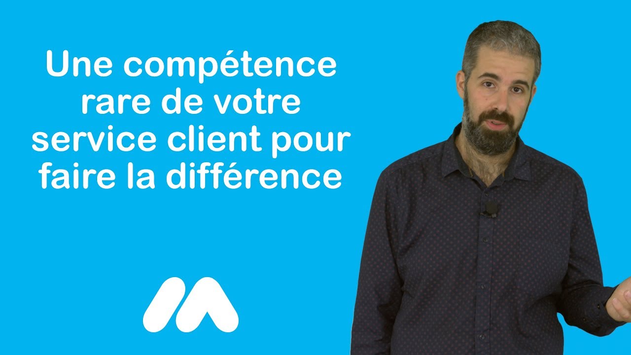 Tuto e-commerce - Une comp&eacute;tence rare pour faire la diff&eacute;rence - Service client - Market Academy