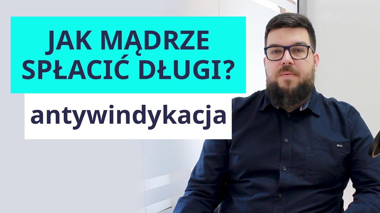 JAK MĄDRZE SPŁACIĆ DŁUGI? | antywindykacja, oddłużanie