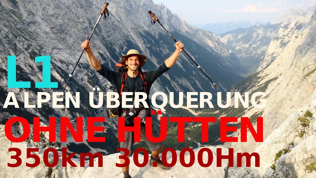 L1 ALPEN ÜBERQUERUNG |350 km 30.000 Hm| OHNE HÜTTEN-SELBSTVERSORGEND | Garmisch-Gardasee | thru hike
