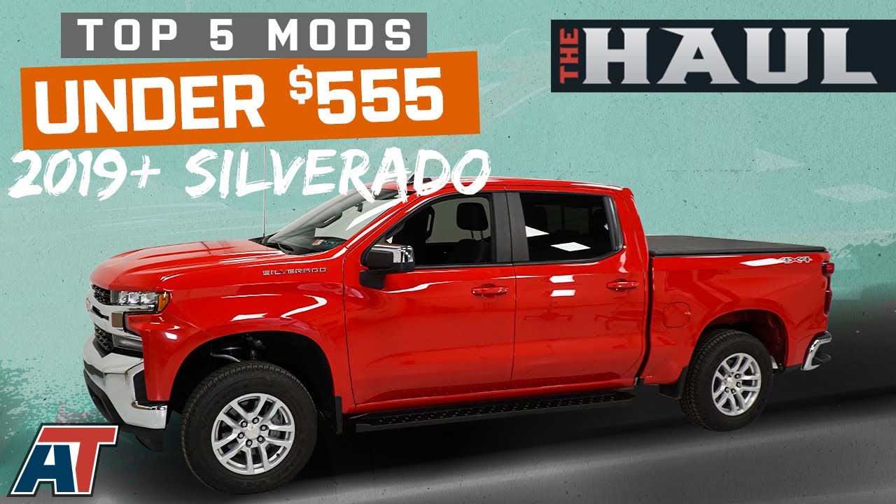 The Top 5 Mods Under $555 for your 2019+ Silverado  - The Haul