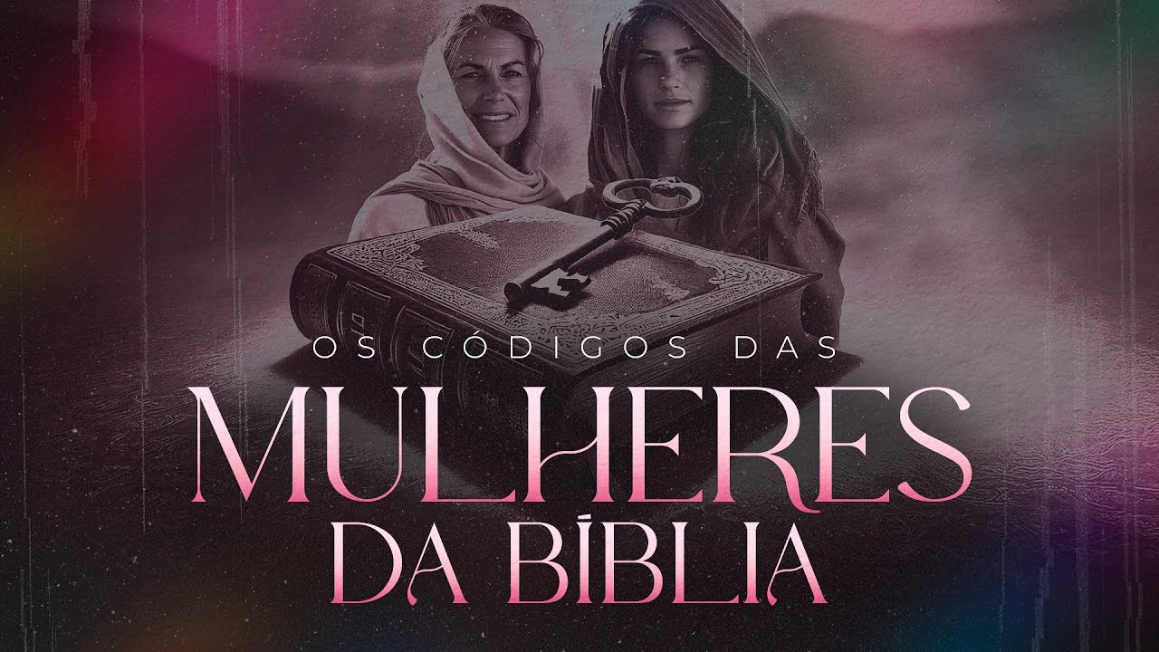 Os Códigos das Mulheres da Bíblia - Live - Lamartine Posella & Lylian Posella