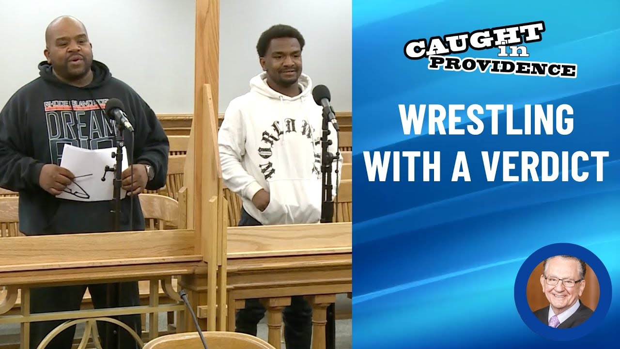 Wrestling with a Verdict  | Caught in Providence