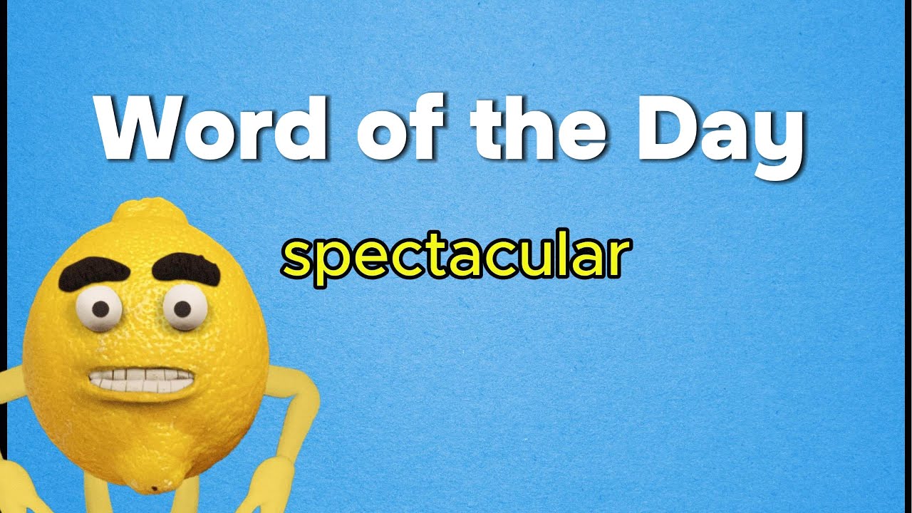 [Vocabulary Builder] Word of the Day: SPECTACULAR  (Ep. 1)