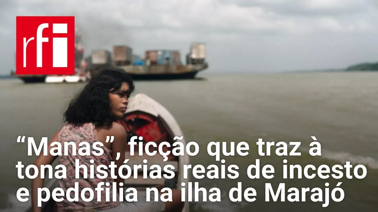 “Manas”, ficção que traz à tona histórias reais de incesto e pedofilia na ilha de Marajó