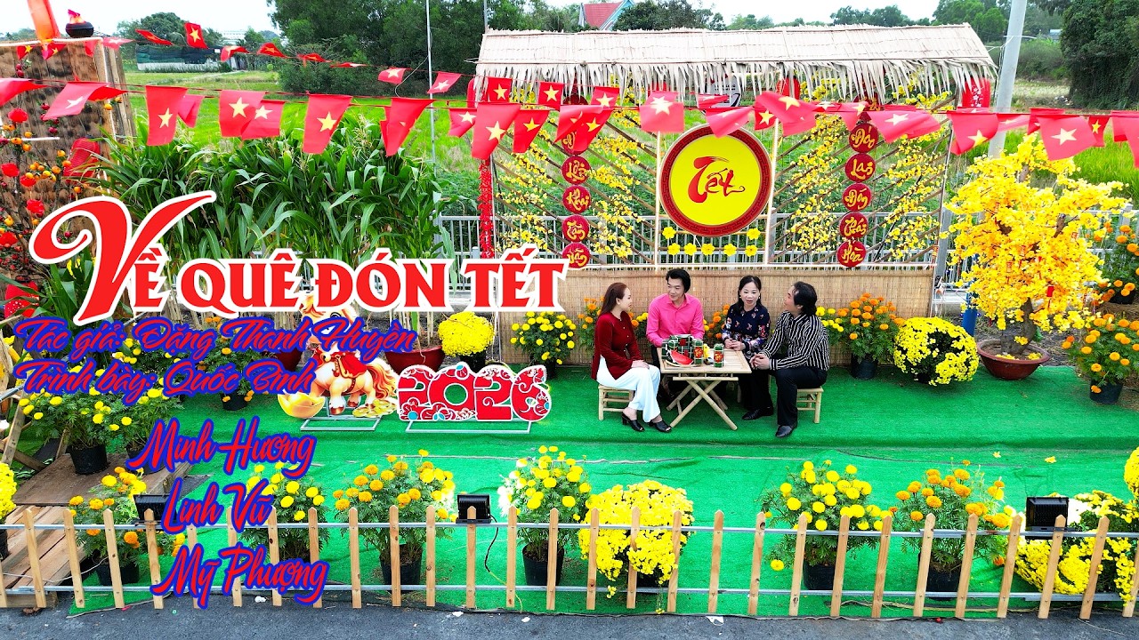LK VỀ QUÊ ĐÓN TẾT-Tác giả: Đặng Thanh Huyền-Trình bày| Quốc Bình-Minh Hương-Linh Vũ-Mỹ Phượng