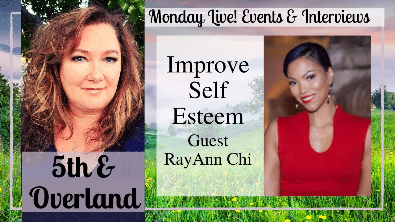 Monday Live! Improve Self Esteem with RayAnn Chi