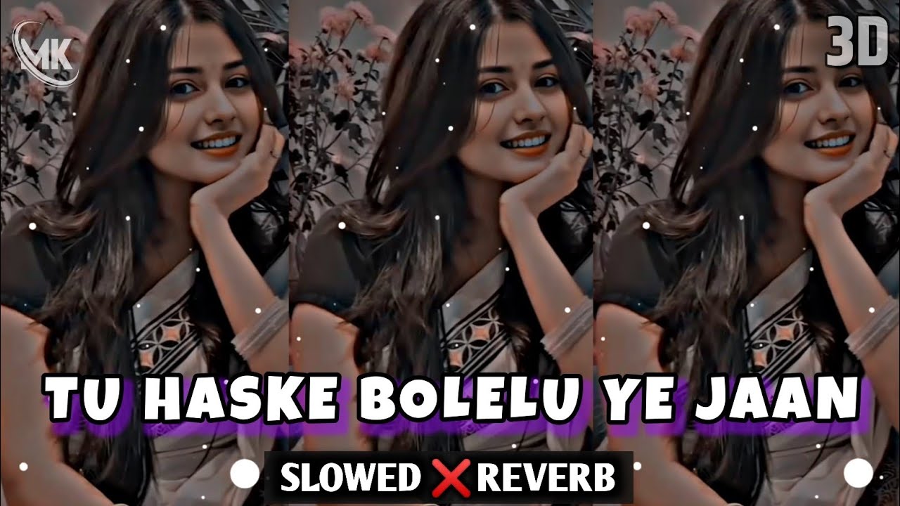 Tu Haske Bolelu Ye Jaan - Slowed & Reverb | LoFi #Remix | By Vishal Giri